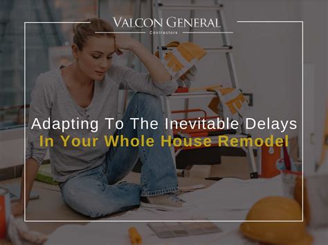 Adapting To The Inevitable Delays In Your House Remodel