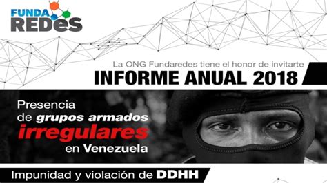 Fundaredes Invita A La Presentación Del Informe Anual 2018presencia De Grupos Armados