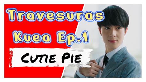 Bl Cutie Pie The Serie Ep Kuea Travesuras Youtube