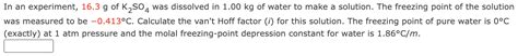 Solved In an experiment, 16.3g ﻿of K2SO4 ﻿was dissolved in | Chegg.com