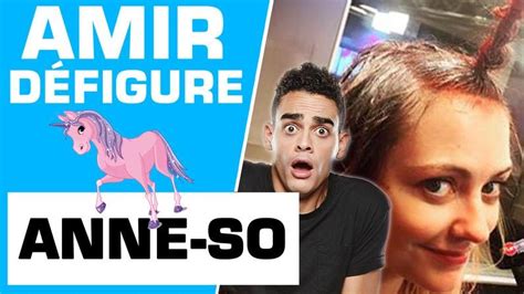 Amir défigure Anne So en direct Marion et Anne So YouTube