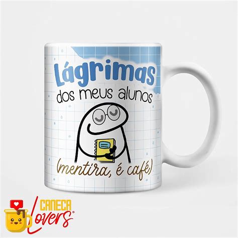 Caneca Dia Dos Professores Flork L Grimas Dos Alunos Caneca Lovers