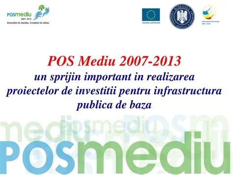 PPT POS Mediu 2007 2013 Un Sprijin Important In Realizarea PowerPoint