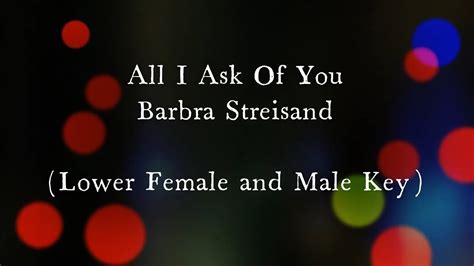 All I Ask Of You Barbra Streisand Lower Female Key Lower Male Key B Karaoke Youtube