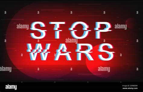 Stop Wars Glitch Phrase Stock Vector Image And Art Alamy