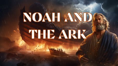 Noah S Ark A Tale Of Faith And Promise Bible Stories The Book Of