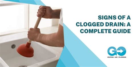 A Complete Guide To Signs Of A Clogged Drain