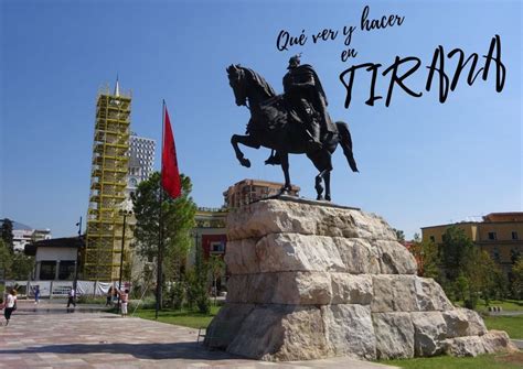 Que Ver Y Hacer En Tirana La Capital De Albania La BrÚjula De Verne