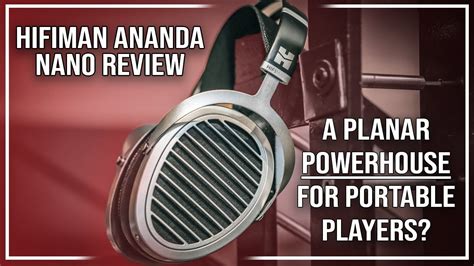 Hifiman Ananda Nano Review Planar Magnetic Evolution Youtube