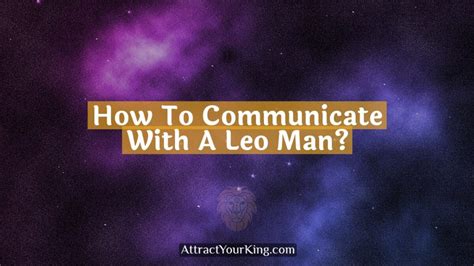 Why Does A Leo Man Keep Coming Back Attract Your King