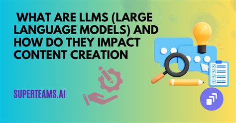 What Are Llms Large Language Models And How Do They Impact Content