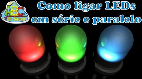 Ligação de leds em série e em paralelo YouTube