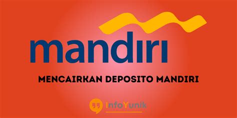 Syarat Dan Cara Mencairkan Deposito Mandiri