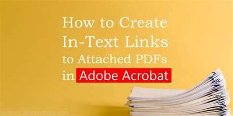 How To Create In Text Links To Attached Pdfs In Adobe Acrobat