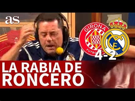 GIRONA 4 REAL MADRID 2 RONCERO estalló de RABIA con el 4º gol del