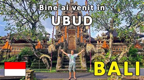 Orasul Ubud Cazarea Oamenii Obiective Turistice In Bali Youtube