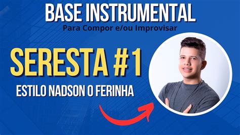 Seresta Base Instrumental Para Compor E Ou Improvisar Estilo