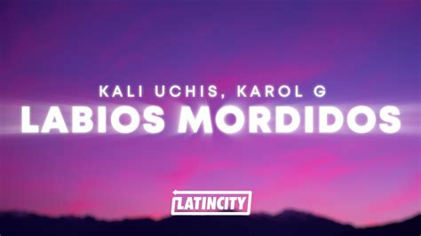 Kali Uchis Karol G Labios Mordidos Letra Youtube