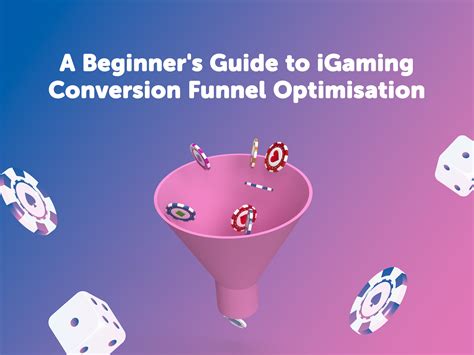 A Beginners Guide To Igaming Conversion Funnel Optimisation