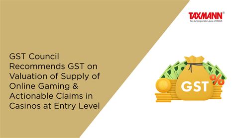 Gst Council Recommends Gst On Valuation Of Supply Of Online Gaming