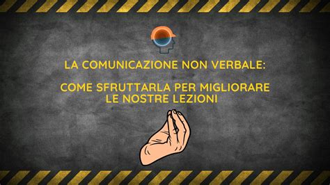 La Comunicazione Non Verbale Sicurezza Comportamentale S R L