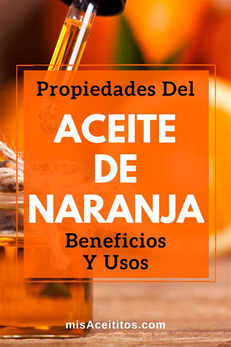 Para Qu Sirve El Aceite De Naranja Beneficios Propiedades Y Usos