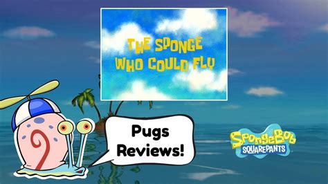 Pugs Reviews Spongebob The Sponge Who Could Fly Youtube