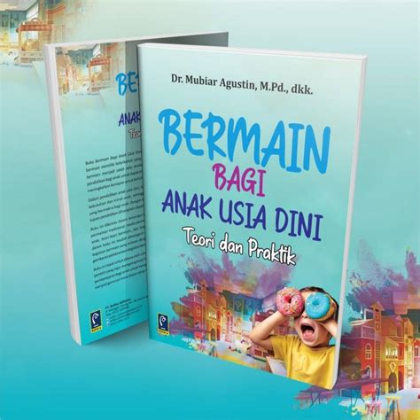 Jual Bermain Bagi Anak Usia Dini Teori Dan Praktik Mubiar Agustin Rf Shopee Indonesia