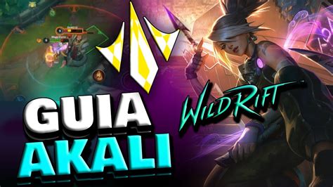 La GUIA Completa De AKALI En WILD RIFT Habilidades Builds Runas