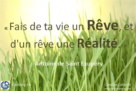 Fais de ta vie un rêve et d un rêve une réalité Antoine de Saint