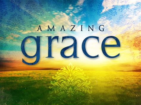 Amazing Grace An Analysis Of John Newton S Poem Monday S Inspiration 33 To My Friend Chris