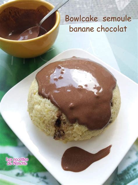 Bowlcake Semoule Banane Chocolat Les Recettes De Ninette