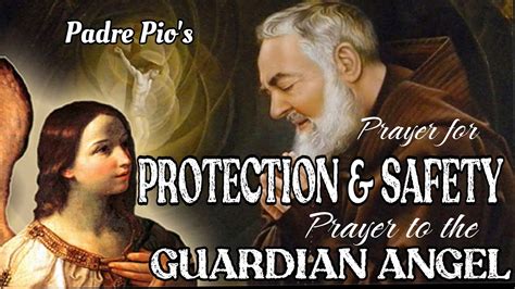 Prayer To Padre Pio For Protection And Safety Padre Pios Prayer To The