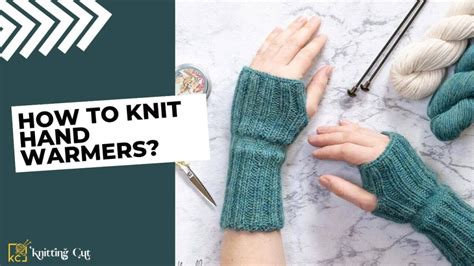 How To Knit Hand Warmers?