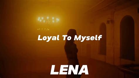 Lena Loyal To Myself Lyrics YouTube