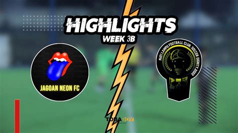 Jagoan Neon Fc Vs Mati Lampu Fc Highlight Week B Tobaboy