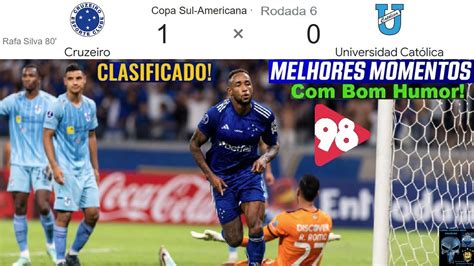 CRUZEIRO 1 x 0 UNIVERSIDAD CATÓLICA Bom Humor 98 FM MELHORES