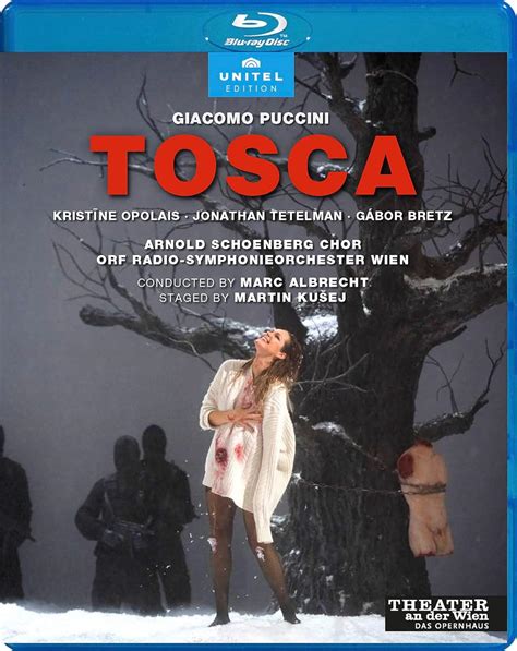 Puccini Tosca Opolais Tetelman Bretz Albrecht Kusej Blu Ray