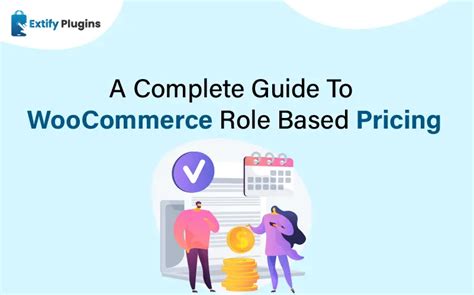 A Complete Guide To WooCommerce Role Based Pricing