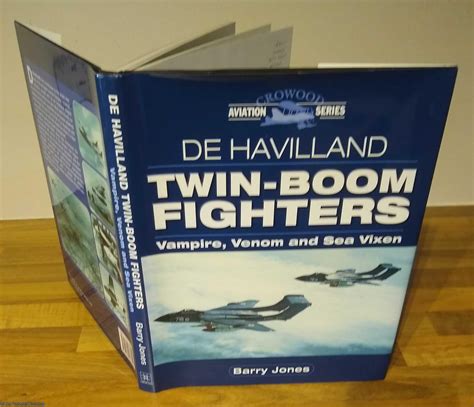 De Havilland Twin Boom Fighters Vampire Venom And Sea Vixen Crowood