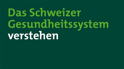 Das Schweizer Gesundheitssystem Verstehen Sanitas Krankenversicherung