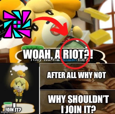 Isabelle Joins The Riot Imgflip