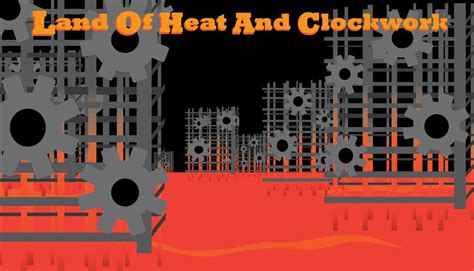 Land Of Heat And Clockwork By Lankque On Deviantart