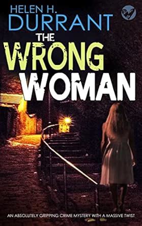 The Wrong Woman An Absolutely Gripping Crime Mystery With A Massive