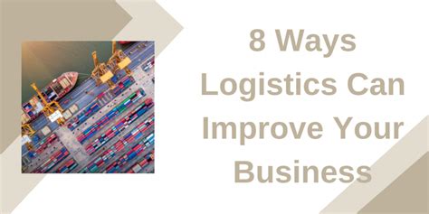 8 Ways Logistics Can Improve Your Business Digital Admit