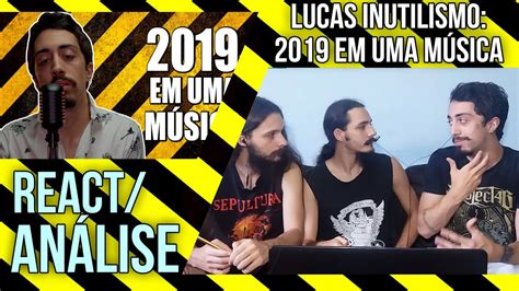 REACT ANÁLISE INUTILISMO 2019 EM UMA MÚSICA FEAT LUCAS INUTILISMO