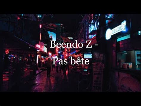 Beendo Z pas bête speed lyrics YouTube