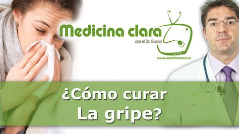 Curar la gripe Cómo curar rápido la gripe YouTube