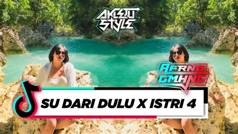 DJ SU DARI DULU X ISTRI 4 AFRNDGMHNG REMIX AKLETU STYLE 2023