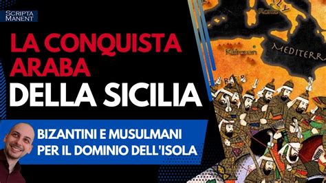 La Conquista Araba Della Sicilia I Musulmani Invadono L Isola Youtube